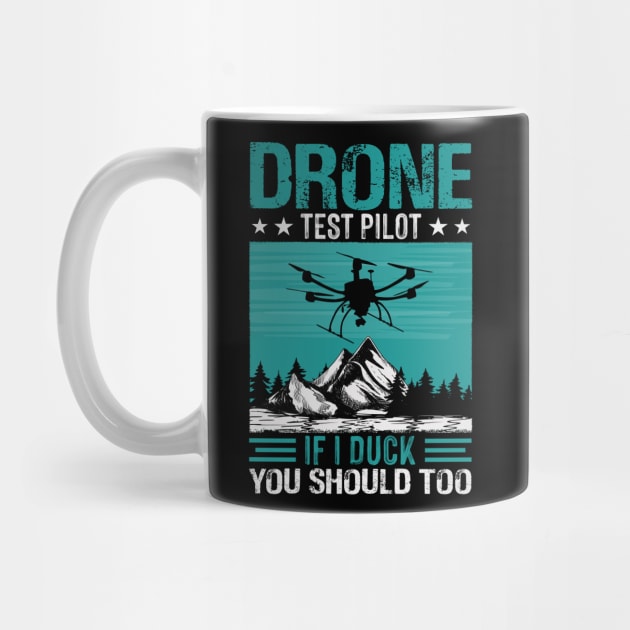 Funny Drone Pilot If I Duck You Should Too by Visual Vibes